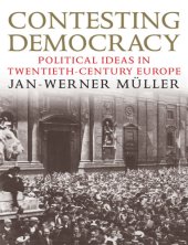 book Contesting Democracy: Political Ideas in Twentieth-Century Europe