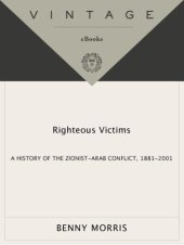 book Righteous Victims: A History of the Zionist-Arab Conflict, 1881-1998