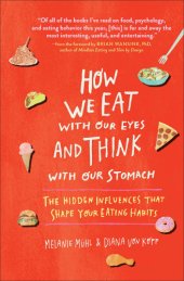 book How we eat with our eyes and think with our stomach: the hidden influences that shape your eating habits