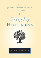 book Everyday holiness: the Jewish spiritual path of Mussar