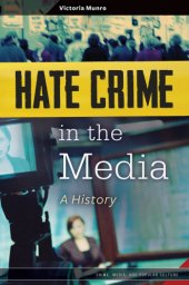 book Hate crime in the media: a history