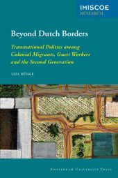 book Beyond Dutch Borders: Transnational Politics among Colonial Migrants, Guest Workers and the Second Generation