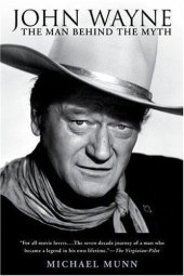 book John Wayne: The Man Behind the Myth