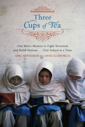 book Three cups of tea: one man's mission to promote peace -- one school at a time