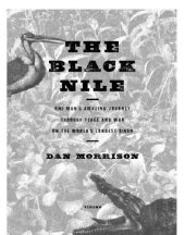 book The black nile: one man's amazing journey through peace and war on the world's longest river