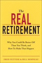 book The real retirement: why you could be better off than you think, and how to make that happen