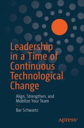 book Leadership in a Time of Continuous Technological Change: Align, Strengthen, and Mobilize Your Team