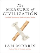 book The measure of civilization: how social development decides the fate of nations