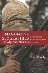 book Imaginative geographies of Algerian violence: conflict science, conflict management, antipolitics