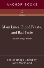 book Main Lines, Blood Feasts and Bad Taste: A Lester Bangs Reader