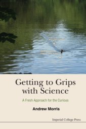 book Getting to grips with science: a fresh approach for the curious