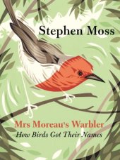 book Mrs Moreau's warbler: how birds got their names