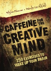 book Caffeine for the creative mind 250 exercises to wake up your brain