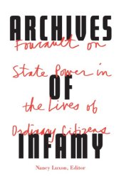 book Archives Of Infamy: Foucault On State Power In The Lives Of Ordinary Citizens