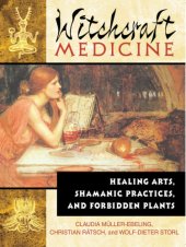 book Witchcraft medicine: healing arts, shamanic practices, and forbidden plants