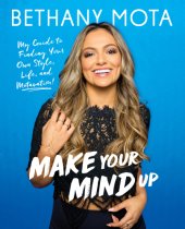 book Make your mind up: my guide to finding your own style, life, and motivation!