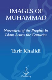 book Images of Muhammad: narratives of the prophet in Islam across the centuries