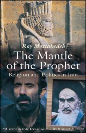 book The mantle of the prophet religion and politics in Iran