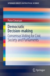 book Democratic Decision-Making: Consensus Voting For Civic Society And Parliaments