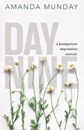 book Day nine: a postpartum depression memoir