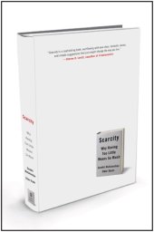 book Scarcity: Why Having Too Little Means So Much