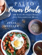 book Paleo power bowls: 100 easy, nutrient-dense, anti-inflammatory meals