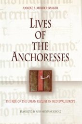 book Lives of the Anchoresses The Rise of the Urban Recluse in Medieval Europe