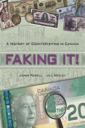 book Faking it!: a history of counterfeiting in Canada