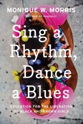 book Sing a rhythm, dance a blues: education for the liberation of Black and Brown girls