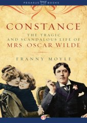 book Constance: the tragic and scandalous life of Mrs Oscar Wilde