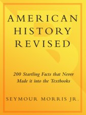 book American history revised: 200 startling facts that never made it into the textbooks