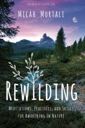 book Rewilding: meditations, practices, and skills for awakening in nature