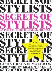 book Secrets of stylists: an insider's guide to styling the stars