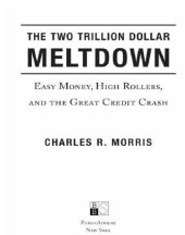 book The Two Trillion Dollar Meltdown Easy Money, High Rollers, and the Great Credit Crash