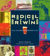 book Radical brewing: recipes, tales, and world-altering meditations in a glass