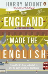 book How England made the English: from why we drive on the left to why we don't talk to our neighbours