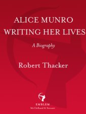 book Alice Munro: writing her lives: a biography