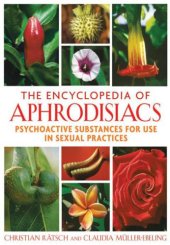 book The Encyclopedia of Aphrodisiacs: Psychoactive Substances for Use in Sexual Practices