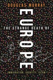 book The Strange Death of Europe: Immigration, Identity, Islam