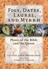 book Figs, dates, laurel, and myrrh