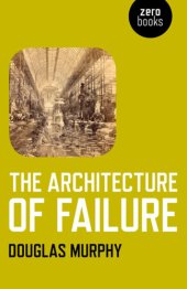 book Architecture of Failure, The