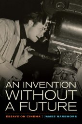 book An invention without a future essays on cinema