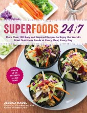 book Superfoods 24/7: delicious recipes for superfoods at every meal