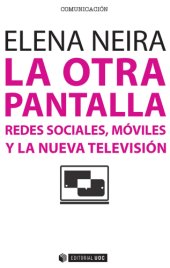 book La otra pantalla: redes sociales, móviles y la nueva televisión