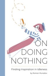 book On doing nothing: finding inspiration in idleness