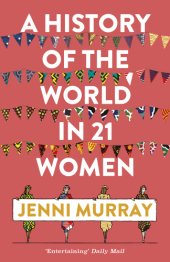 book A history of the world in 21 women: a personal selection