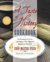 book A taste of history cookbook: the flavors, places, and people that shaped American cuisine