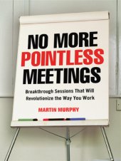 book No more pointless meetings breakthrough sessions that will revolutionize the way you work