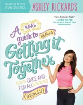 book A real guide to really getting it together once and for all (really)