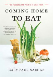 book Coming home to eat: the pleasures and politics of local foods